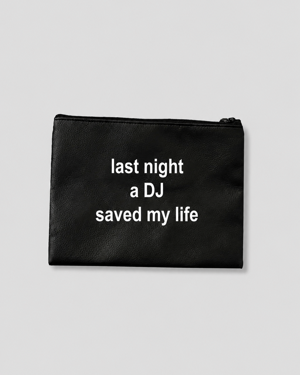 Last night a DJ saved my life pouch