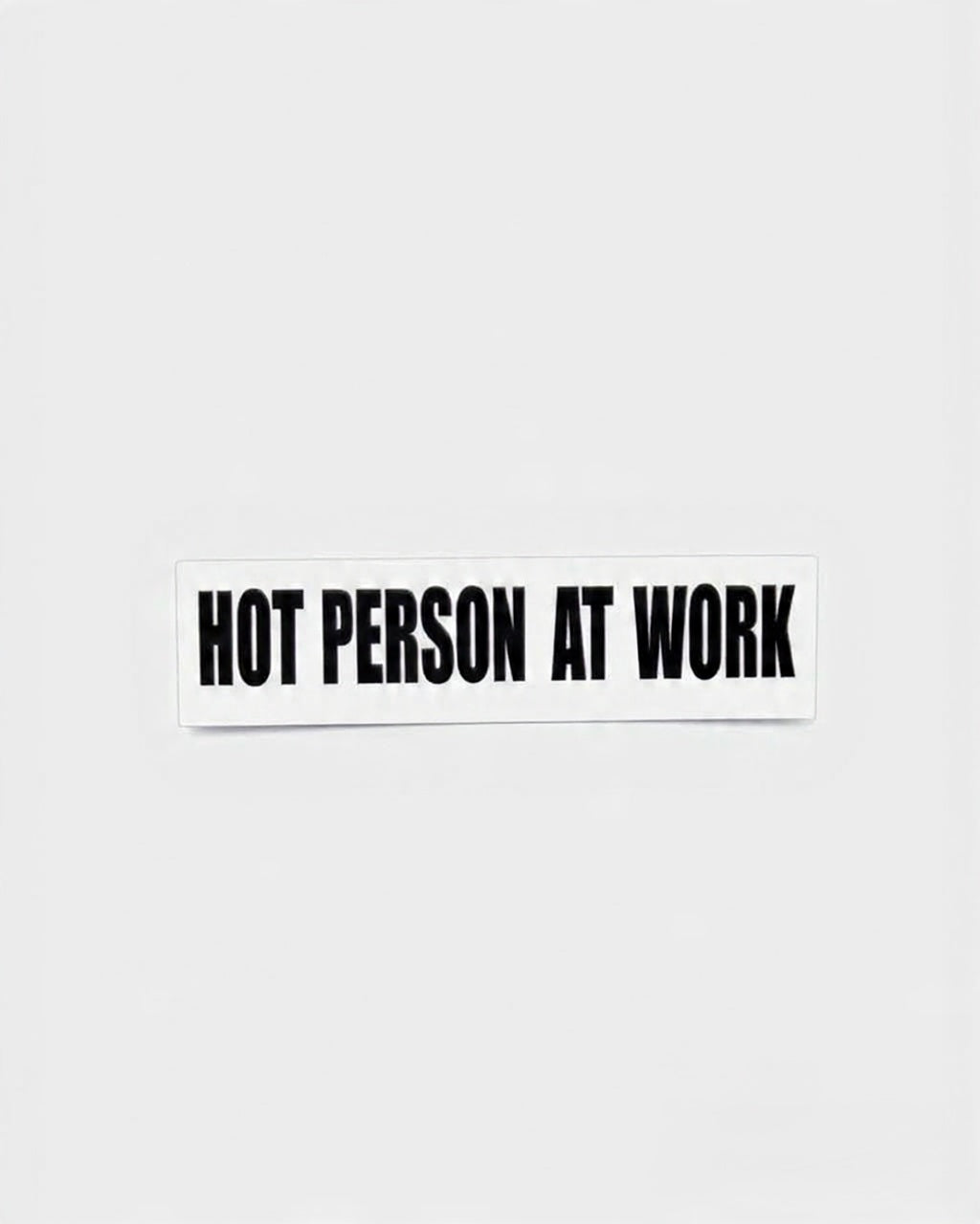 Hot Person At Work Bumper Sticker